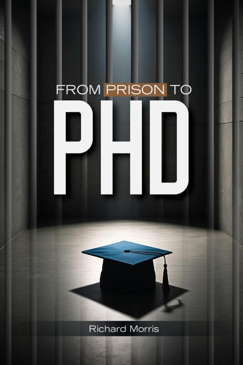 Kniha From Prison To PHD Richard Morris