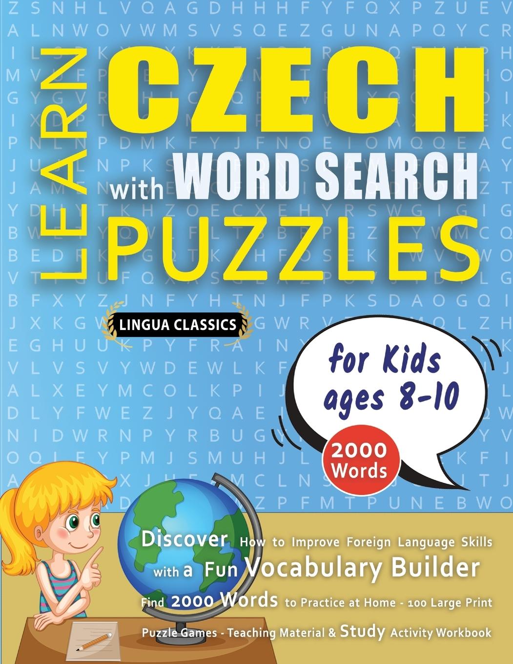 Kniha LEARN CZECH WITH WORD SEARCH PUZZLES FOR KIDS 8 - 10 - Discover How to Improve Foreign Language Skills with a  Fun Vocabulary Builder. Find 2000 Words LINGUA CLASSICS