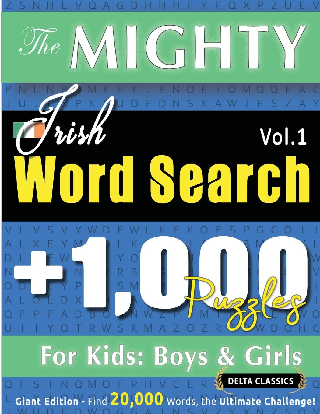 Carte THE MIGHTY IRISH WORD SEARCH - 1,000 PUZZLES FOR KIDS DELTA CLASSICS