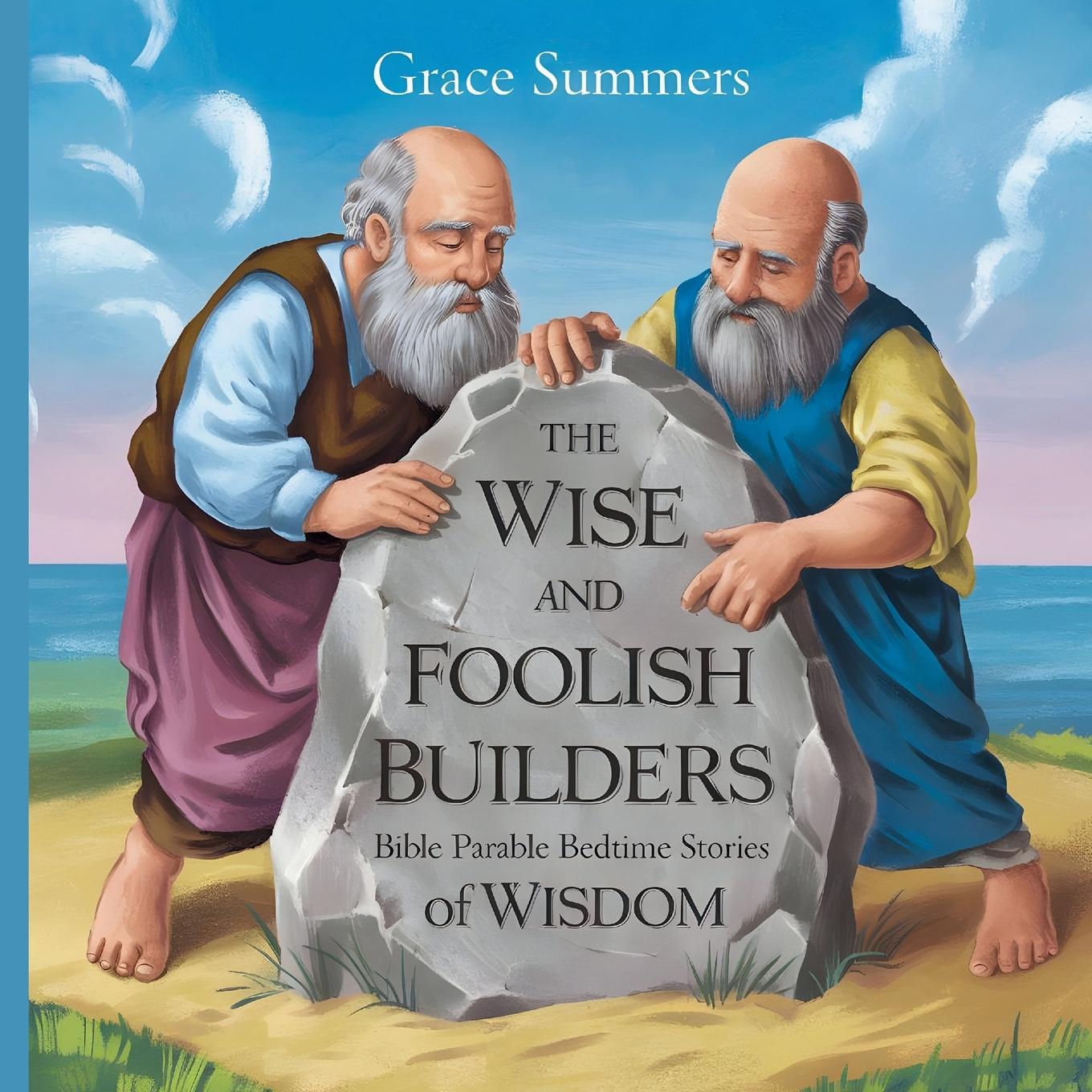 Knjiga The Wise and Foolish Builders Grace Summers