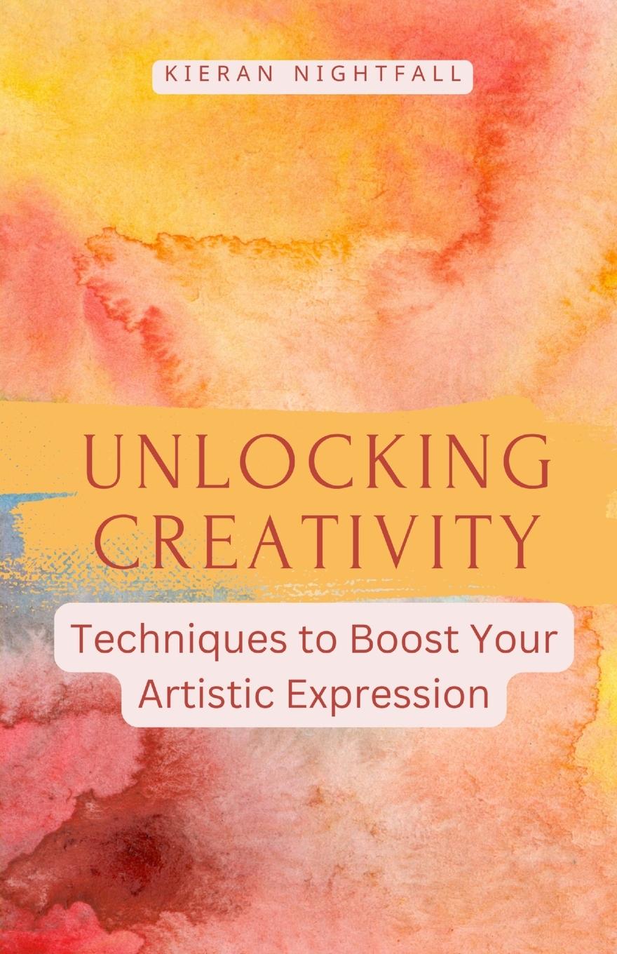 Kniha Unlocking Creativity Kieran Nightfall
