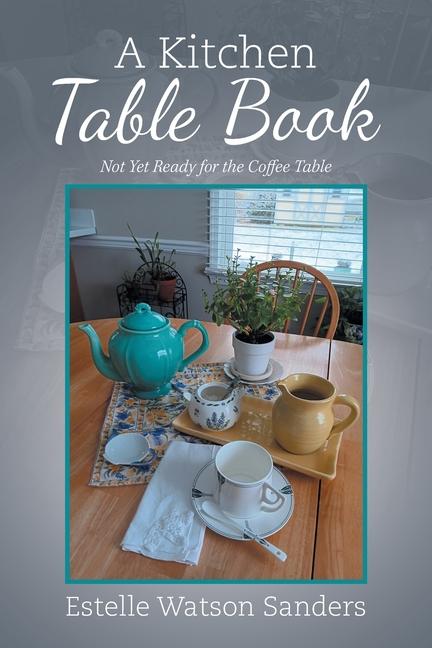 Kniha A Kitchen Table Book Estelle Watson Sanders