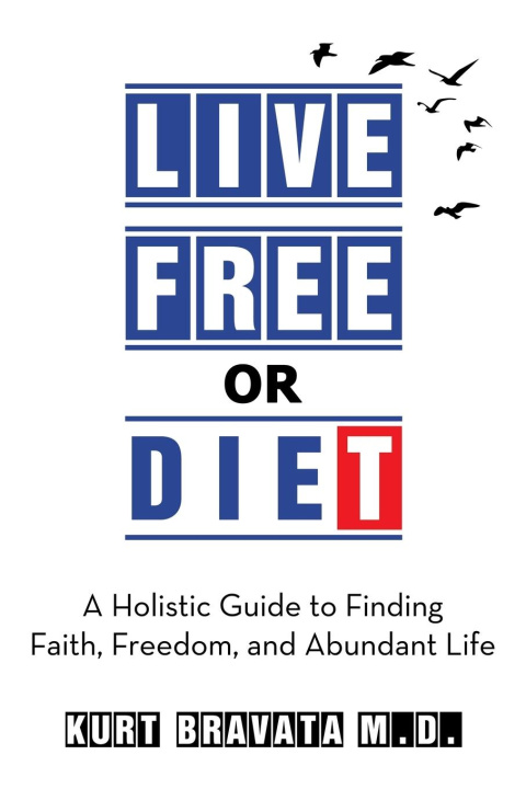 Knjiga Live Free or Diet Kurt Bravata M.D.