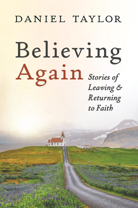 Kniha Believing Again Daniel Taylor