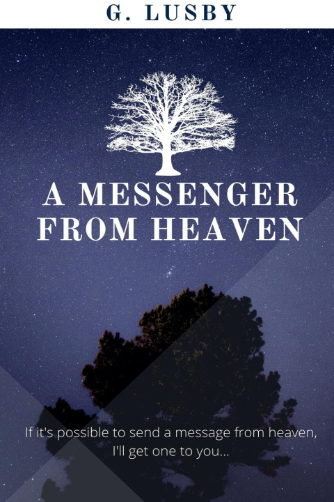Kniha A Messenger from Heaven G Lusby