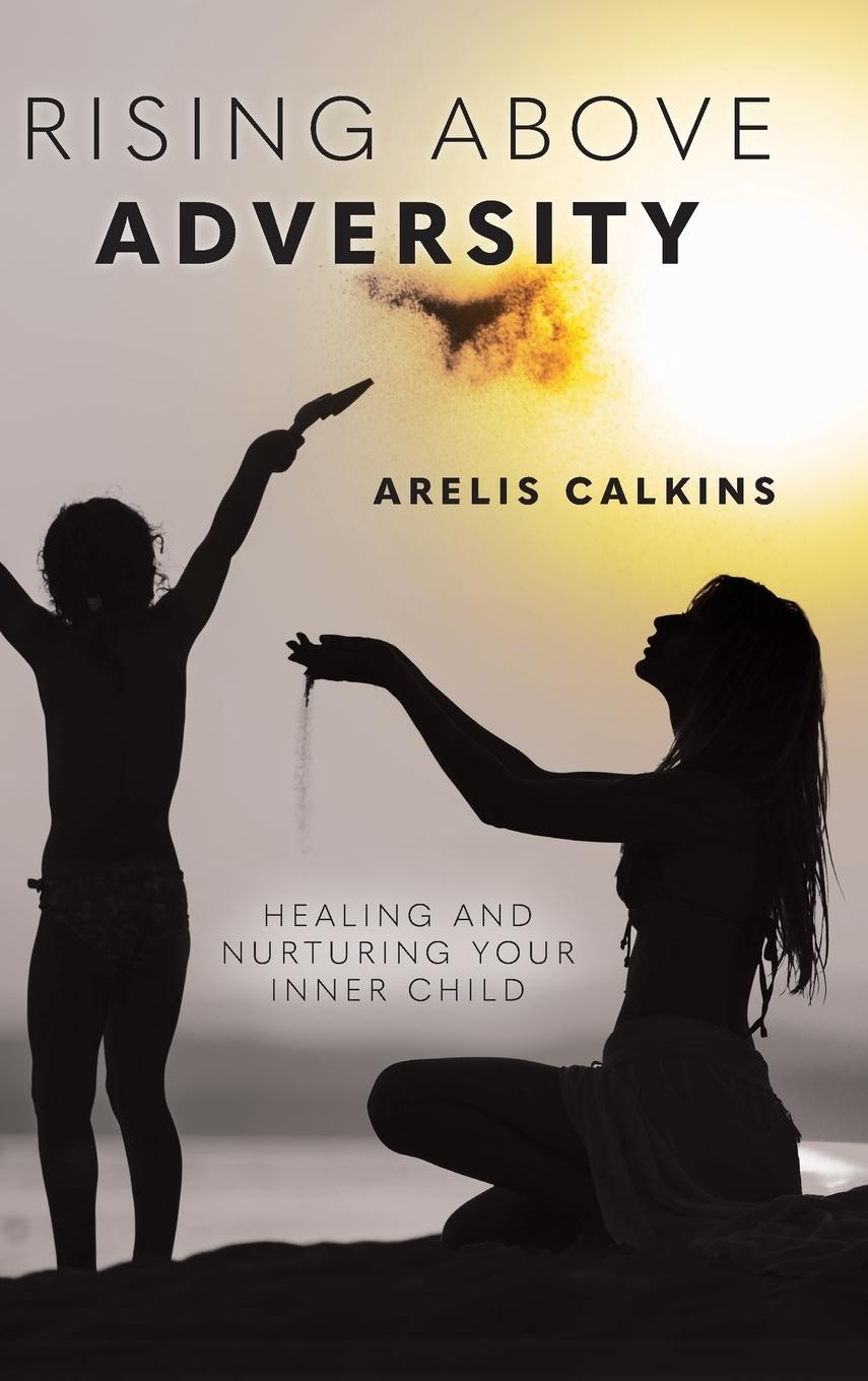 Kniha Rising Above Adversity Arelis Calkins
