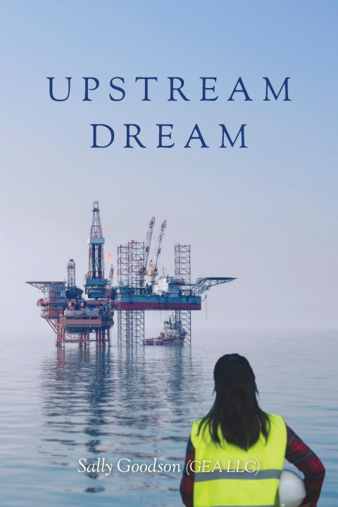 Kniha Upstream Dream Sally Goodson (GEA LLC)