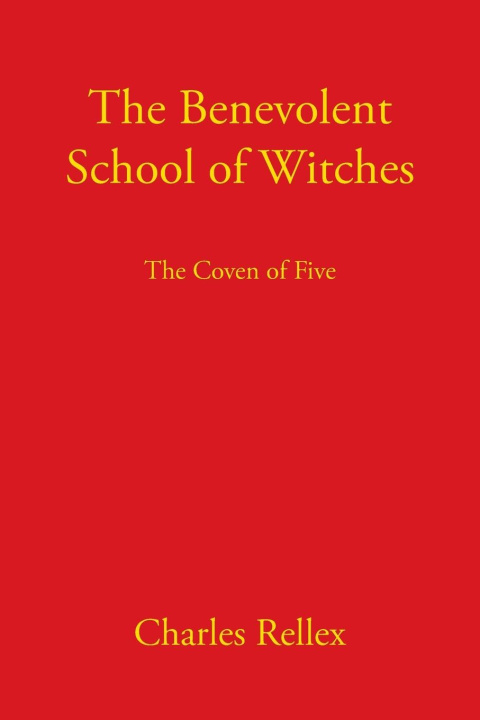 Libro The Benevolent School of Witches Charles Rellex