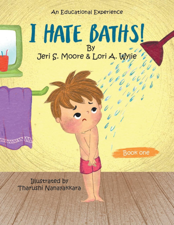 Knjiga I Hate Baths! Lori A Wylie