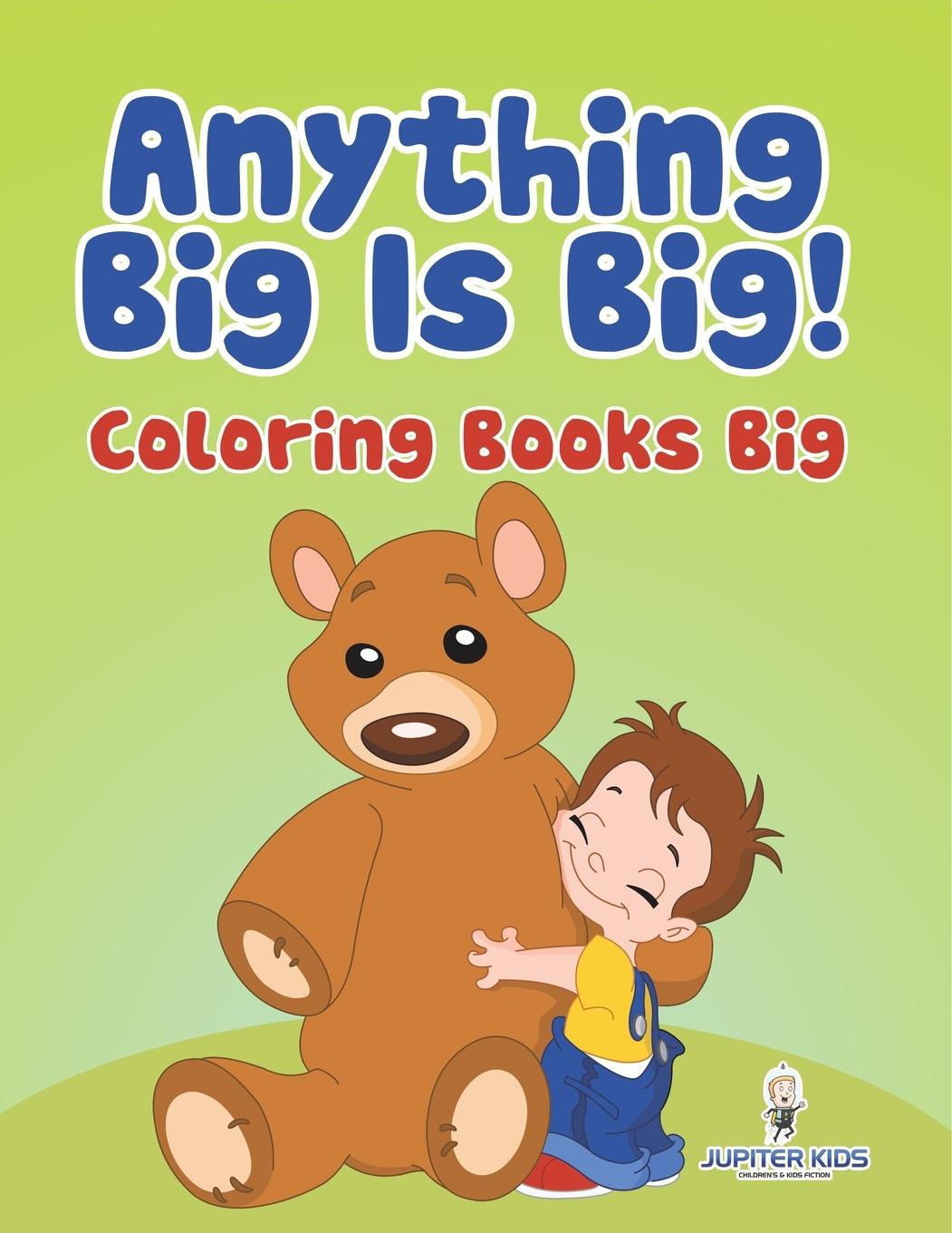 Knjiga Anything Big Is Big! Jupiter Kids