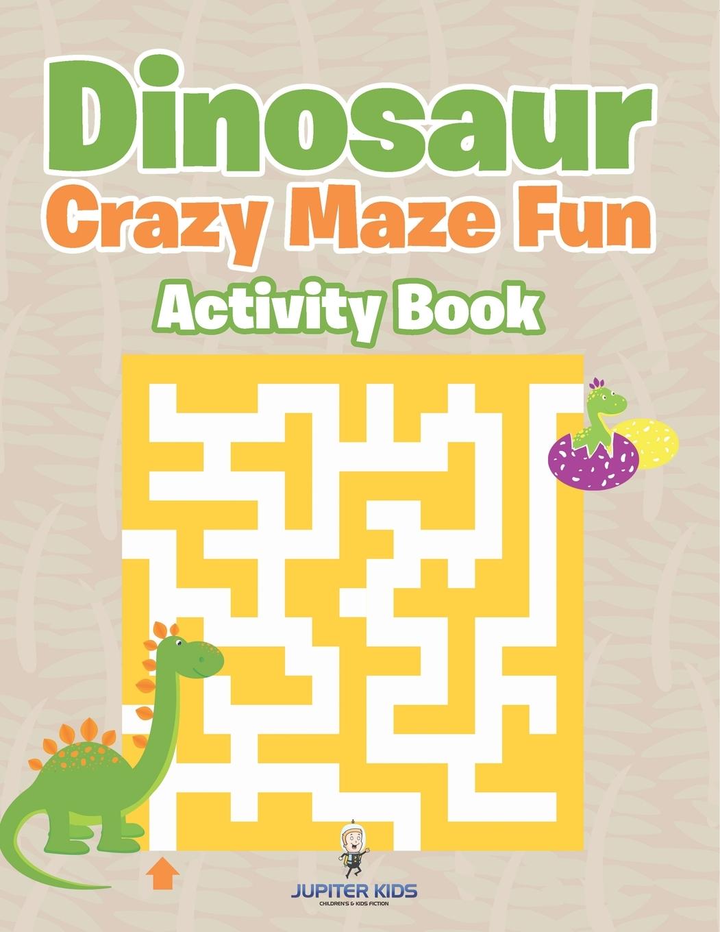 Kniha Dinosaur Crazy Maze Fun Activity Book Jupiter Kids