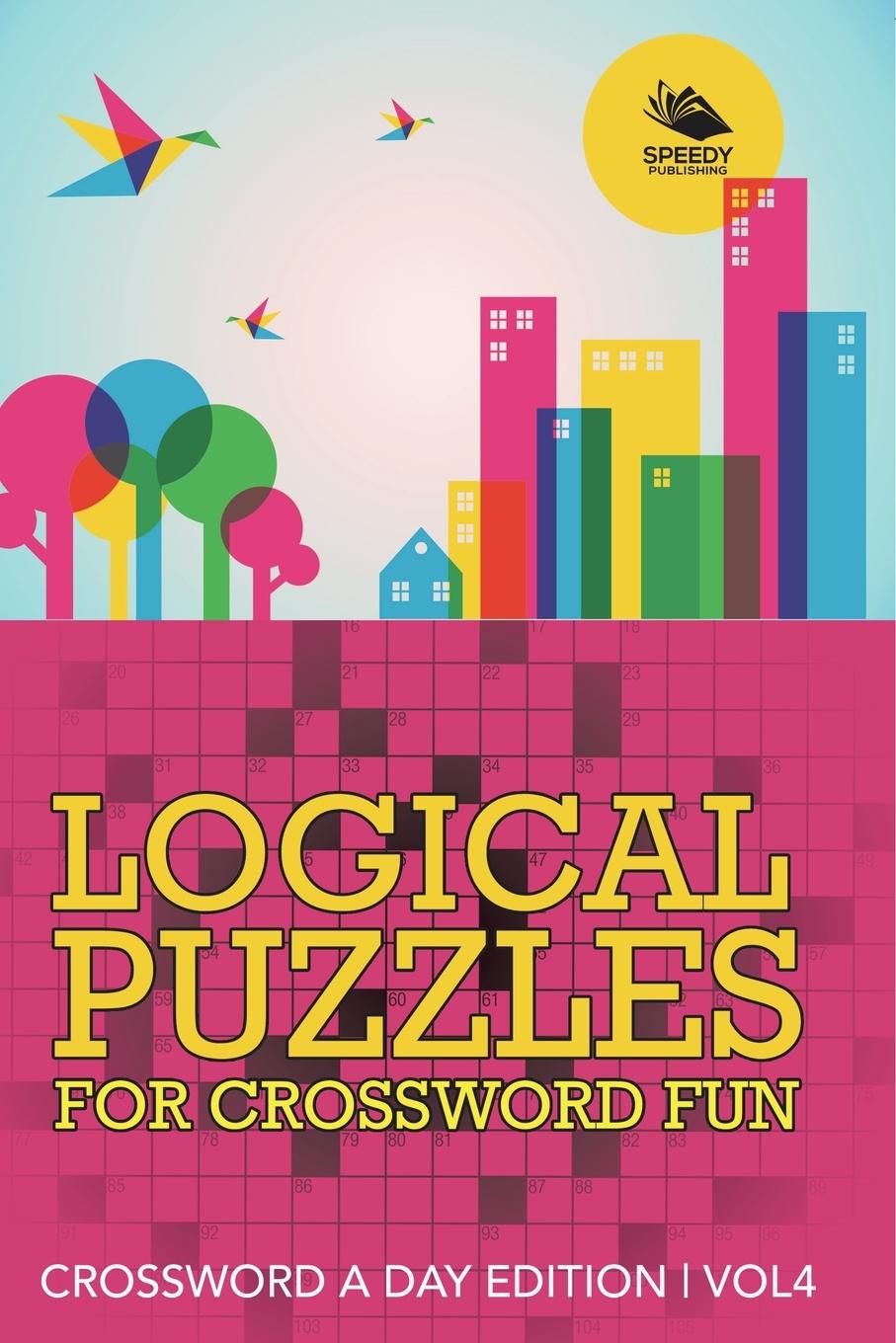 Knjiga Logical Puzzles for Crossword Fun Vol 4 Speedy Publishing LLC