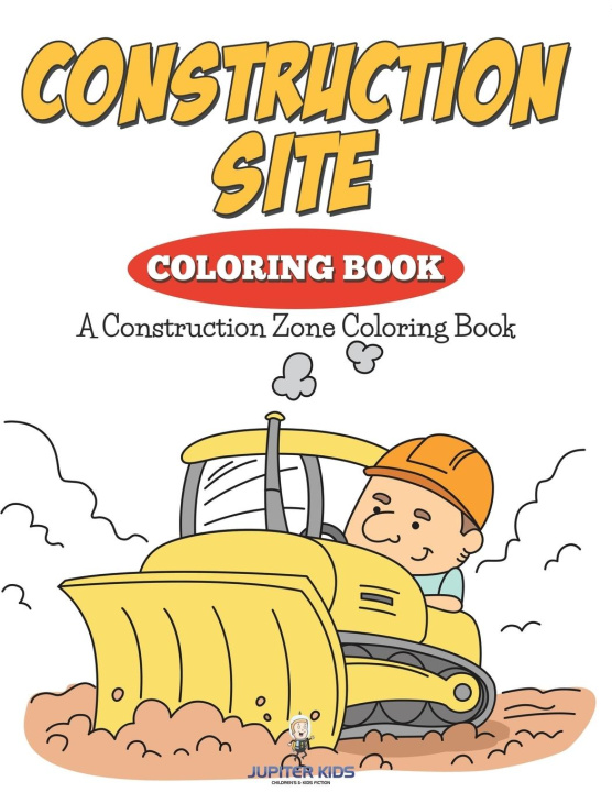 Book Construction Site Coloring Book Jupiter Kids