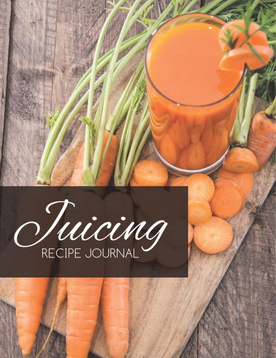 Kniha Juicing Recipe Journal Speedy Publishing LLC
