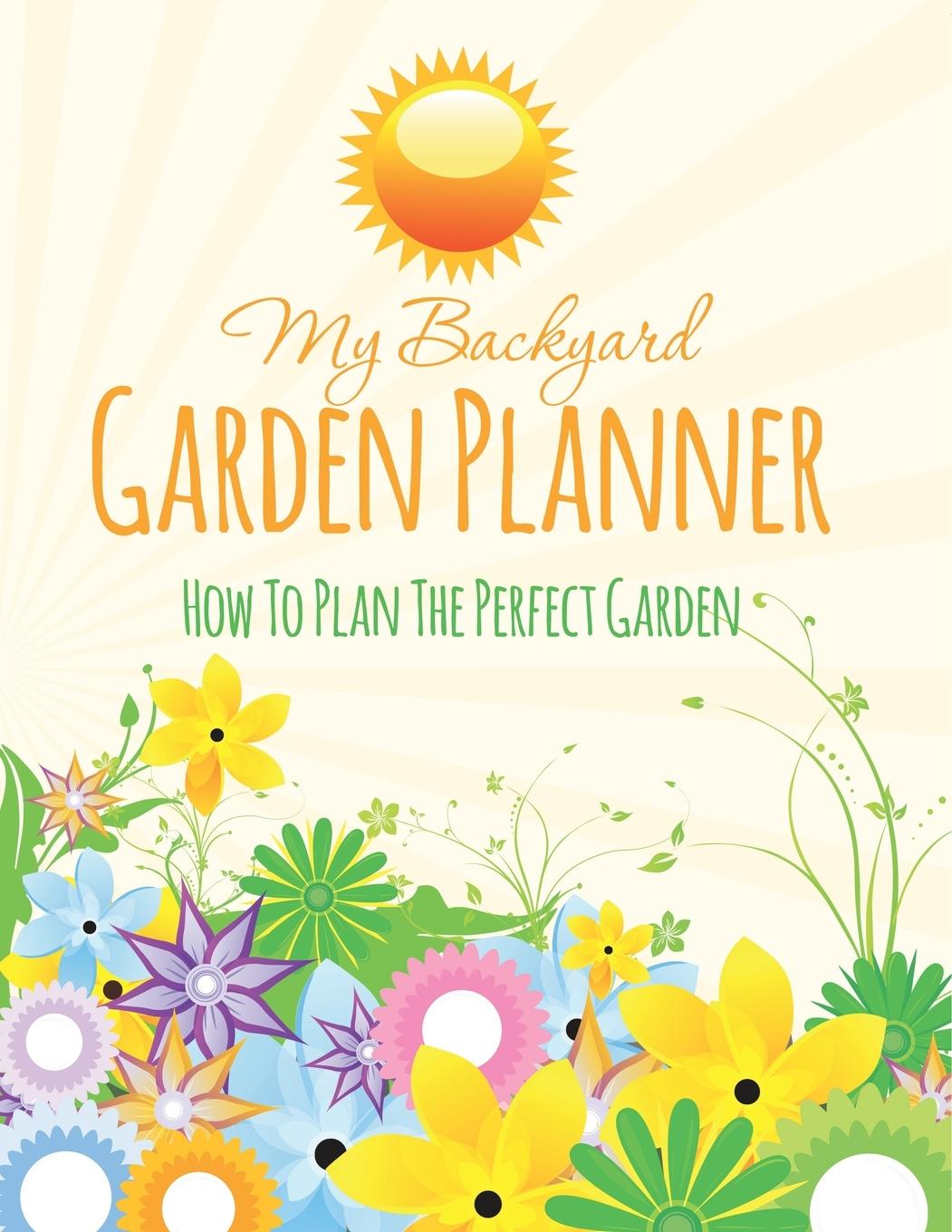 Book My Backyard Garden Planner Speedy Publishing LLC