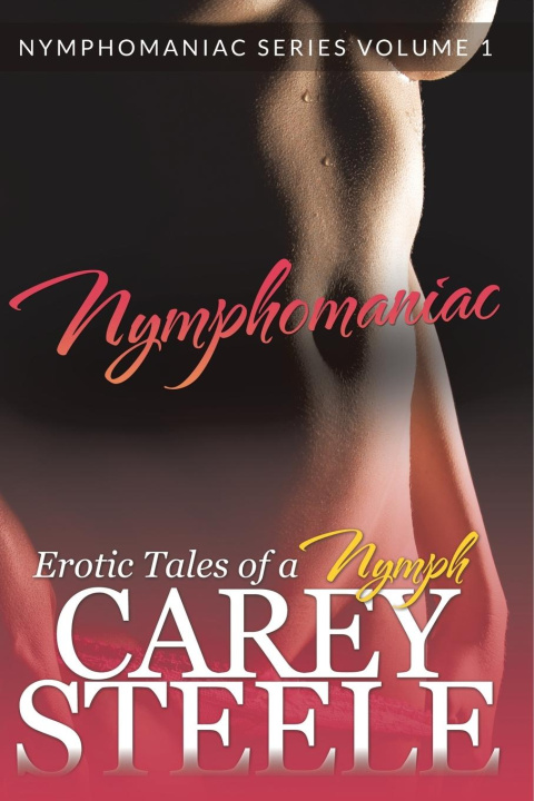Kniha Nymphomaniac Carey Steele