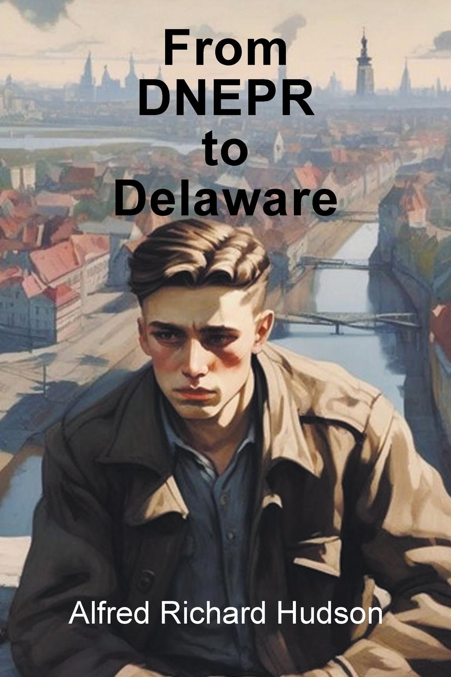 Libro From DNEPR to Delaware Alfred Richard Hudson