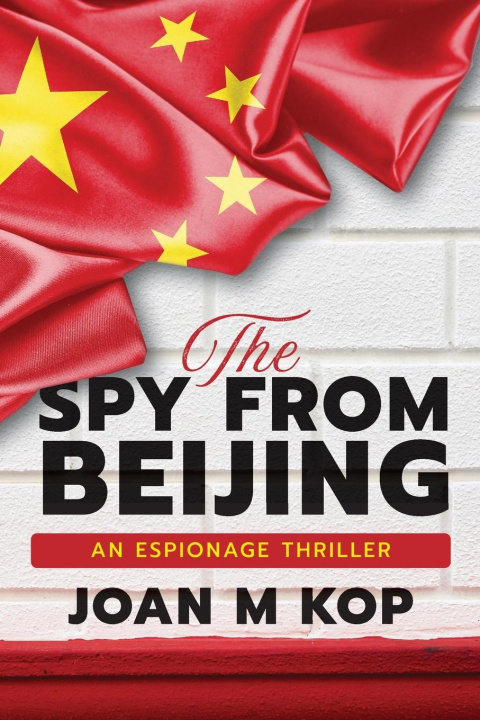 Kniha The Spy from Beijing Joan Kopczynski