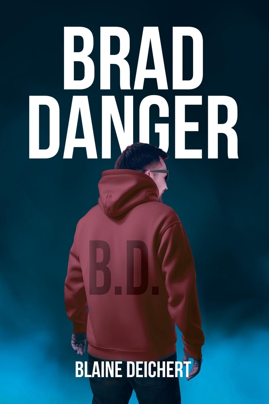 Kniha Brad Danger Blaine Deichert