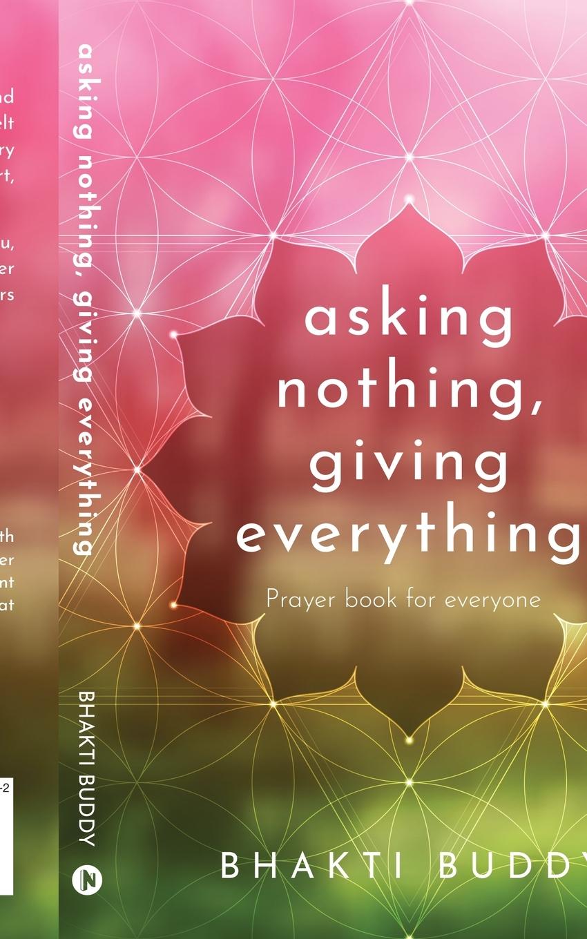 Libro asking nothing, giving everything Bhakti Buddy