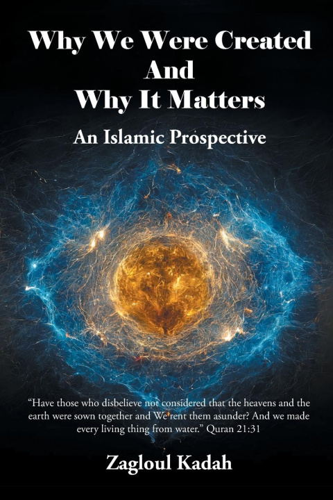 Kniha Why We Were Created And Why It Matters Zagloul Kadah