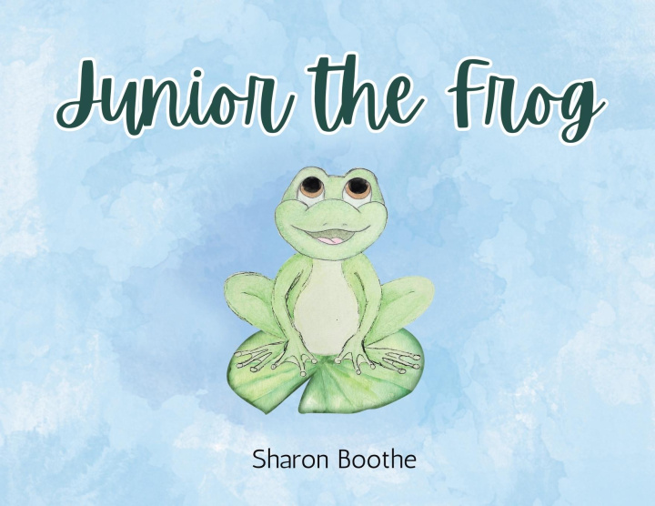 Knjiga Junior the Frog Sharon Boothe