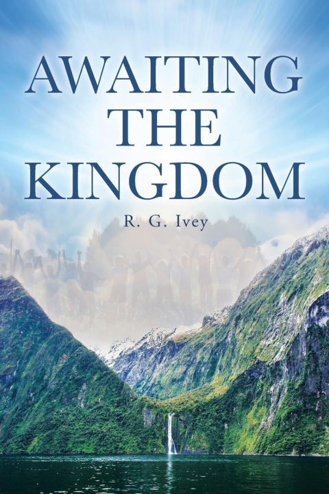 Knjiga Awaiting the Kingdom R. G. Ivey