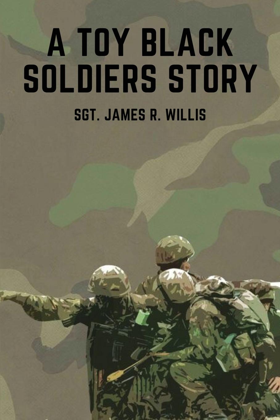Knjiga A Toy Black Soldiers Story Sgt. James R. Willis