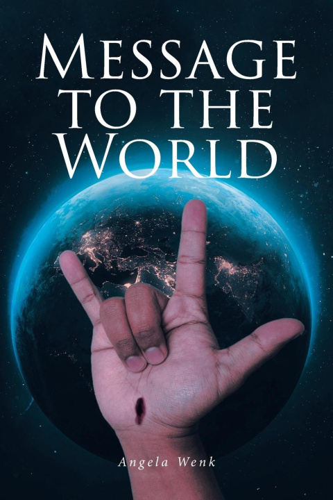Kniha MESSAGE TO THE WORLD Angela Wenk