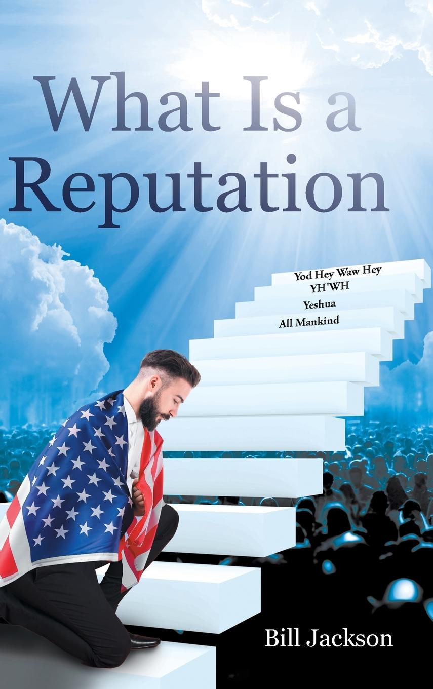 Kniha What Is a Reputation Bill Jackson