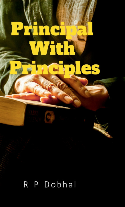 Kniha Principal with Principles Rajendra Prasad Dobhal