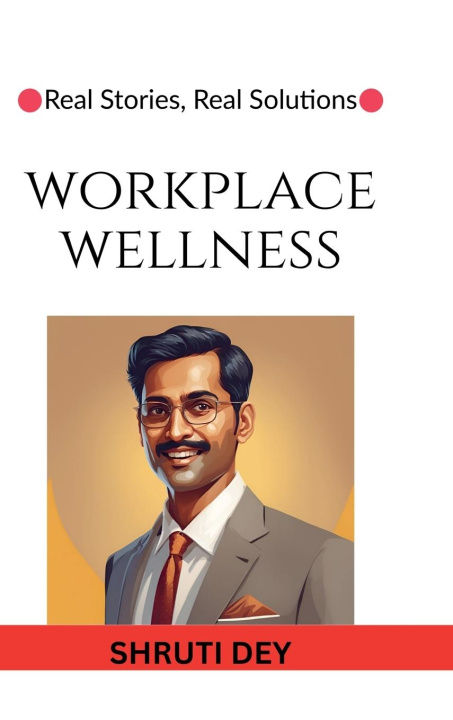 Kniha Workplace Wellness Shruti Dey