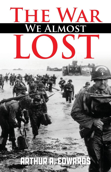Knjiga The War We Almost Lost Arthur A Edwards