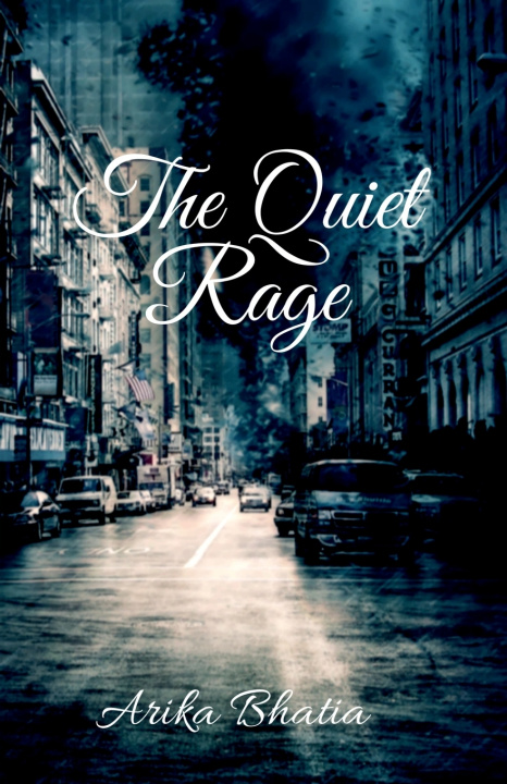 Kniha The Quiet Rage Arika Bhatia