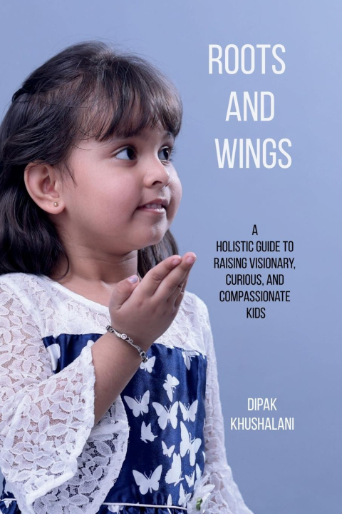 Kniha Roots and Wings Dipak Khushalani