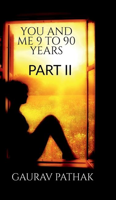 Kniha you and me 9 to 90 years part II GAURAV PATHAK