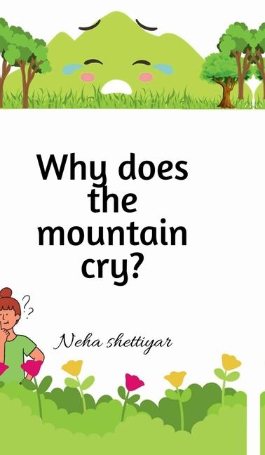 Kniha Why does the mountain cry? Neha Shettiyar
