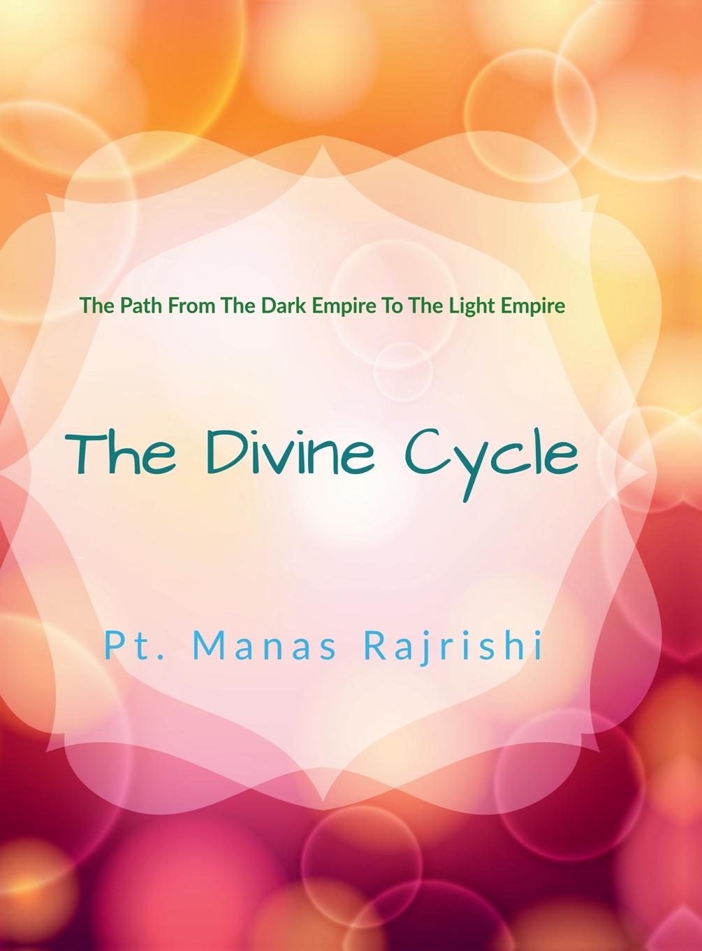 Knjiga The Divine Cycle Pdt. Manas Rajrishi
