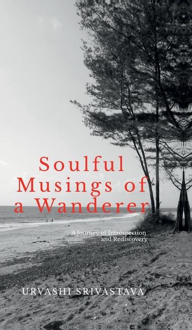 Libro Soulful Musings of a Wanderer Urvashi Srivastava