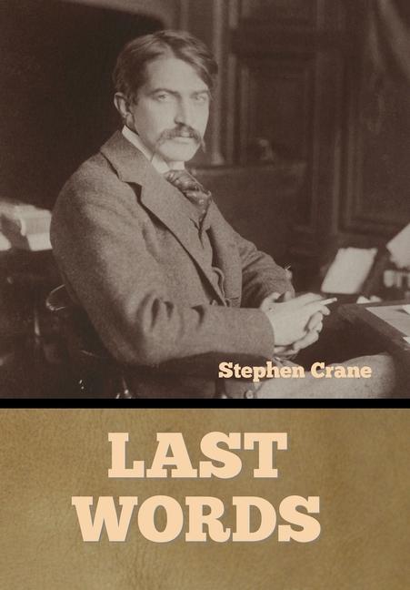 Kniha Last Words Stephen Crane Stephen Crane