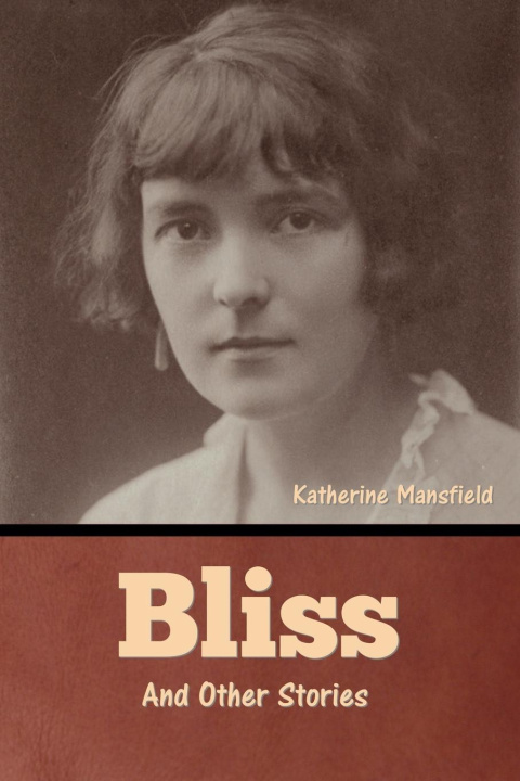 Knjiga Bliss and Other Stories Katherine Mansfield