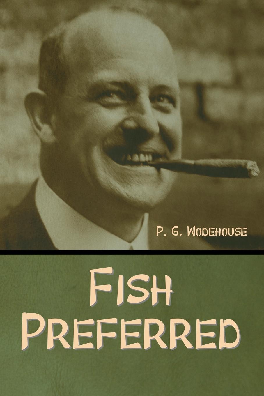 Kniha Fish Preferred P. G. Wodehouse