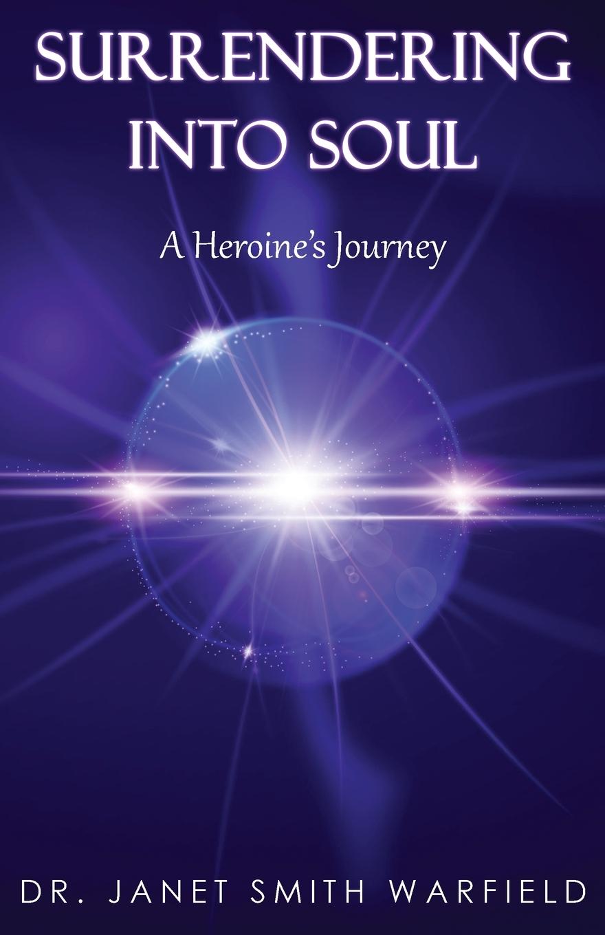 Kniha SURRENDERING INTO SOUL Dr. Janet Smith Warfield