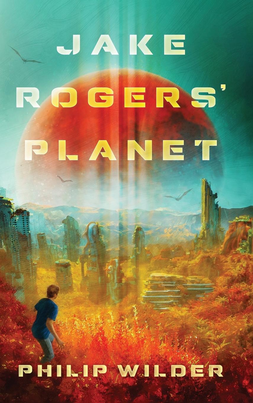 Boek Jake Rogers' Planet Philip Wilder