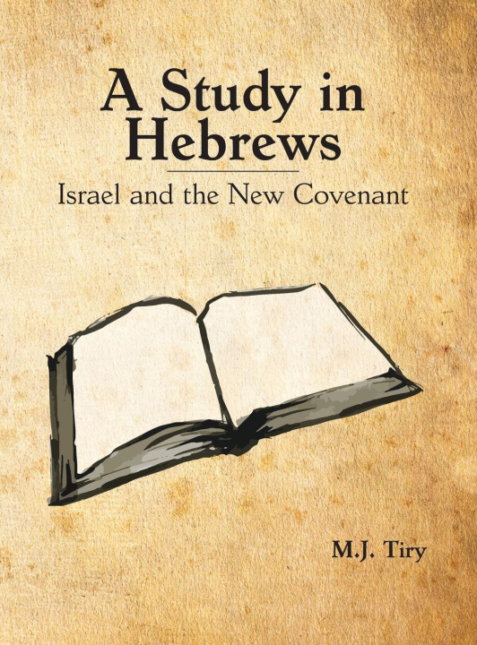 Kniha A Study in Hebrews Michael J Tiry