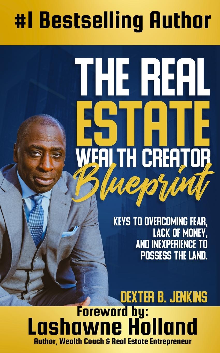 Knjiga The Real Estate Wealth Creator Blueprint Dexter B. Jenkins