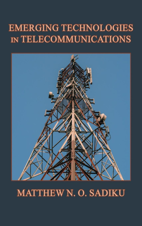 Kniha Emerging Technologies in Telecommunications Matthew N. O. Sadiku