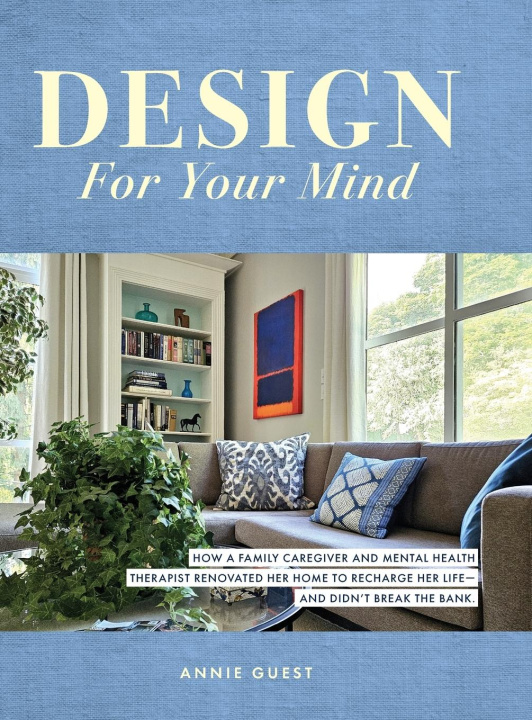 Kniha Design For Your Mind Annie Guest
