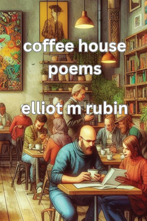 Kniha coffee house poems Elliot M. Rubin