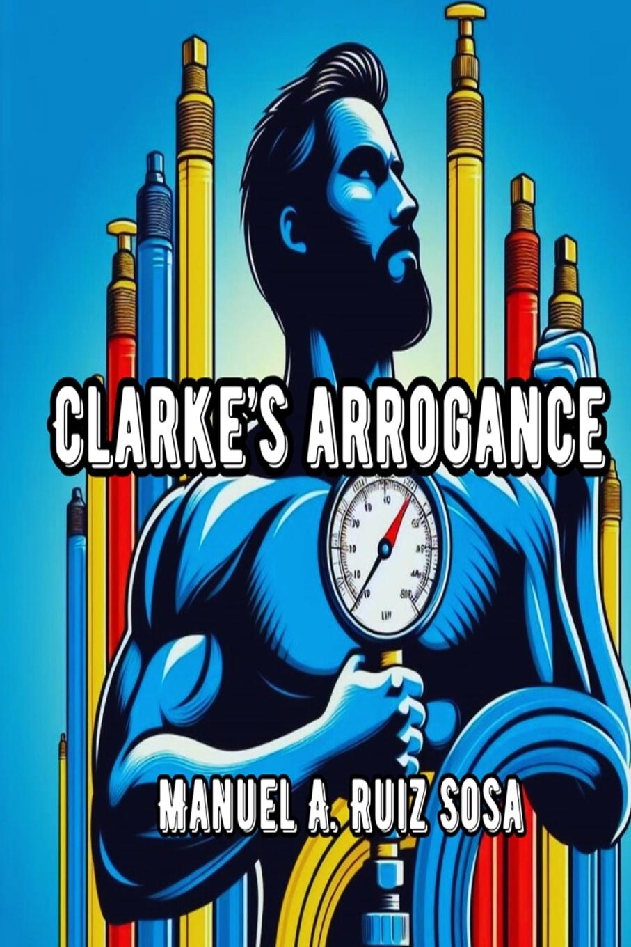 Kniha Clarke's Arrogance Manuel A Ruiz Sosa